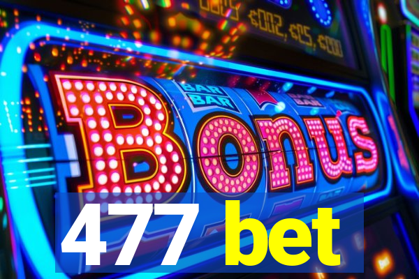 477 bet